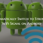 Cómo cambiar automáticamente a la señal WiFi más fuerte en Android