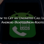 Cómo obtener un registro de llamadas ilimitado en Android (rooteado / no rooteado)